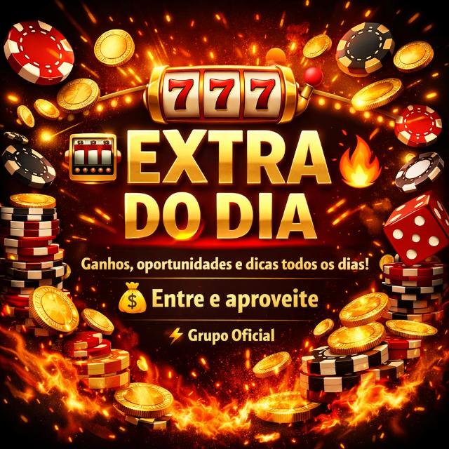 🎰 Extra do dia 🔥 - grupo de WhatsApp no SeuGrupo