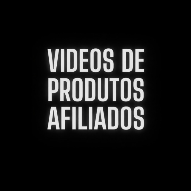 Vídeos de Produtos Afiliados - Grupos WhatsApp no SeuGrupo